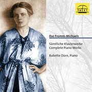Ilse Fromm : Michaels. Complete Piano Works cover image