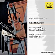 Schumann : Piano Quartet, Op. 47 & Piano Quintet, Op. 44 cover image