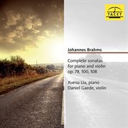 Brahms : Complete Violin Sonatas, Opp. 78, 100 & 108 cover image