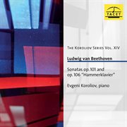 The Koroliov Series, Vol. 14 : Beethoven – Sonatas, Opp. 101 & 106 cover image