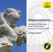 Mozart : Serenade In B Flat Major, Kv 361 "Gran Partita"; Fantasia In F Minor, Kv 608. Stuttgar cover image
