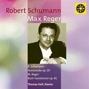 R. Schumann : Humoreske Op. 20, M. Reger. Bach-Variationen Op. 81 cover image