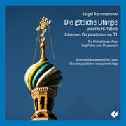Rachmaninoff : Liturgy Of St. John Chrysostom, Op. 31 cover image