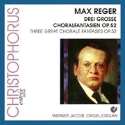 Reger : Chorale Fantasias, Op. 52 cover image