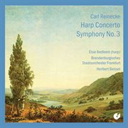 Reinecke : Harp Concerto. Symphony No. 3 cover image