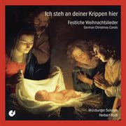 Ich Steh An Deiner Krippen Hier : German Christmas Carols cover image