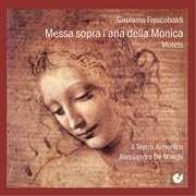 Frescobaldi : Messa Sopra L'aria Della Monica cover image