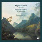 Eugen D'albert : The String Quartets cover image