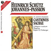 Schutz, H. : Johannes-Passion / Cantiones Sacrae (excerpts) cover image