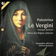 Palestrina, G.p. : Vergini (le) / Ave Regina Coelorum / Missa Ave Regina Coelorum cover image