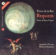 La Rue : Missa Pro Defunctis / Missa De Beata Virgine cover image