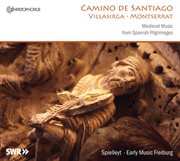 Camino De Santiago : Medieval Music From Spanish Pilgrimages cover image