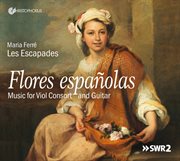 Flores Españolas : Music For Viola Consort & Guitar cover image