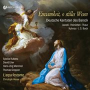 Einsamkeit, O Stilles Wesen : German Cantatas Of The Baroque cover image