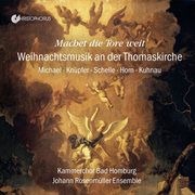 Machet Die Tore Weit : Weihnachtsmusik An Der Thomaskirche cover image