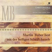 Anthologie Deutscher Dichtung : Martin Buber Liest Aus Der Heiligen Schrift Israels cover image