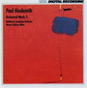 Hindemith : Orchestral Works, Vol. 3 cover image