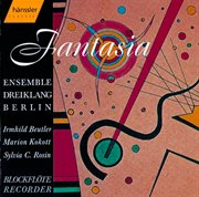 Berlin Dreiklang Ensemble : Fantasia cover image