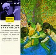 Mendelssohn : Midsummer Night's Dream (a), Op. 21 And Op. 61 cover image