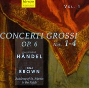 Handel : Concerti Grossi, Op. 6, Nos. 1-4 cover image