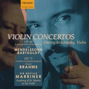 Mendelssohn : Violin Concerto In E Minor, Op. 64 / Brahms. Violin Concerto In D Major, Op. 77 cover image