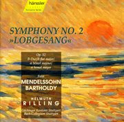 Mendelssohn : Symphony No. 2 In B-Flat Major, Op. 52, "Lobgesang" cover image