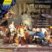 Rossini : Nozze Di Teti E Di Peleo (le) cover image