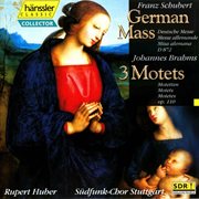 Schubert : German Mass, D. 872. Brahms. 3 Motets, Op. 110 cover image