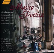 Musica Poetica : Choral Cantatas And Instrumental Music Of The 17th Century In ... Germany cover image