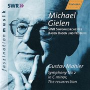 Mahler : Symphony No.  2 In C Minor / Schoenberg. Kol Nidre, Op. 39 / Kurtag. Stele, Op. 33 cover image