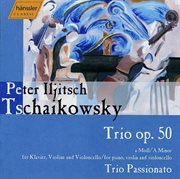 Tchaikovsky : Piano Trio In A Minor, Op. 50 Th 117 cover image