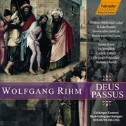 Rihm : Deus Passus, "St. Luke Passion" cover image