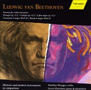 Beethoven : Violin Sonatas – Historic & Modern Instruments In Comparison cover image