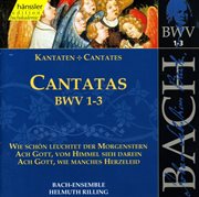 Bach, J.s. : Cantatas, Bwv 1. 3 cover image