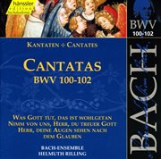Bach, J.s. : Cantatas, Bwv 100-102 cover image