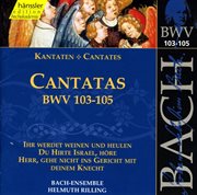 Bach, J.s. : Cantatas, Bwv 103-105 cover image