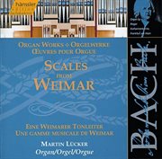 Bach, J.s. : Scales From Wiemar (organ Works) cover image