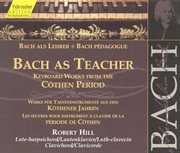 Bach, J.s. : Keyboard Works From The Cothen Period cover image
