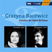 Bacewicz : Sonatas For Violin And Piano cover image