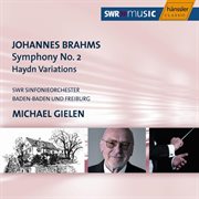 Brahms : Symphony No. 2 In D Major / Haydn Variations cover image