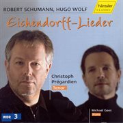 Schumann / Wolf : Eichendorff Songs cover image