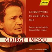 Enescu : Works For Violin & Piano, Vol. 1 cover image