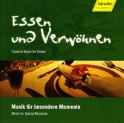 Essen Und Verwohnen : Classical Music For Dinner cover image