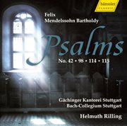 Mendelssohn, Felix : Psalms 42, 98, 114, 115 cover image