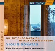 Shostakovich : Violin Sonata / Weinberg. Violin Sonatas Nos. 3 And 4 cover image