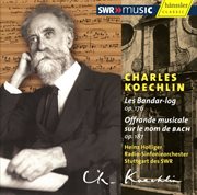 Koechlin, C. : Offrande Musical Sur Le Nom De Bach / Les Bandar-Log cover image
