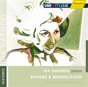 Brahms, J. : Violin Concerto In D Major / Mendelssohn, F.. Violin Concerto In E Minor (1953, 1955) cover image
