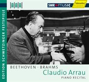 Piano Recital : Arrau, Claudio. Beethoven, L. Van / Brahms, J. (schwetzinger Festspiele Edition, cover image
