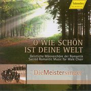 Choral Concert : Meistersinger (die). Schubert, F. / Silcher, F. / Kreutzer, C. / Nageli, H.g. cover image