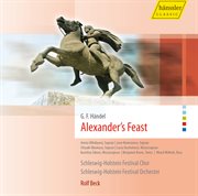 Handel, G.f. : Alexander's Feast [oratorio] cover image